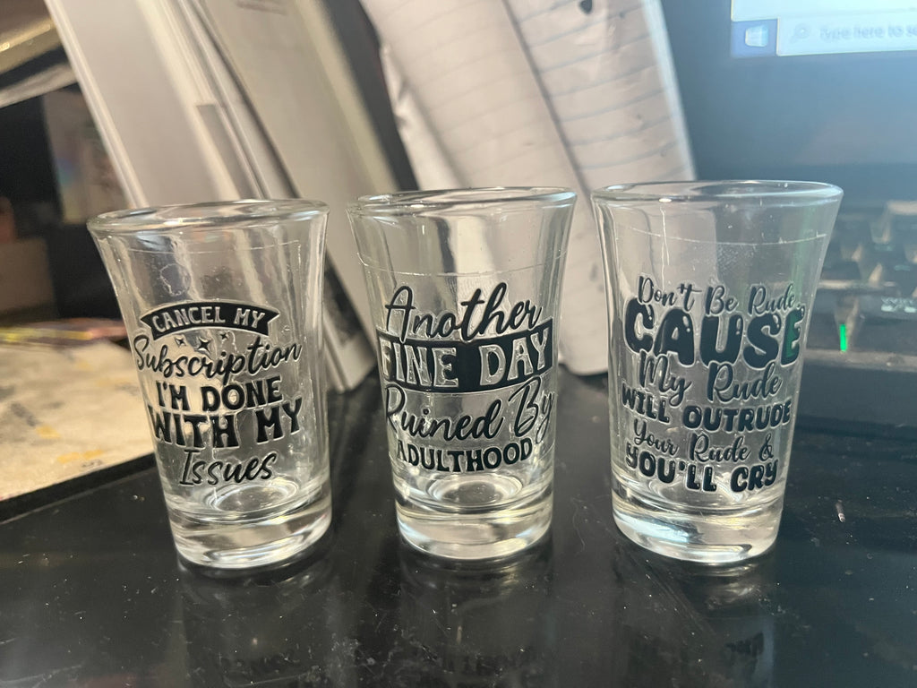 Regal Gifts- SHOTS- Shot Glasses with MOTIVATION or SARCASM